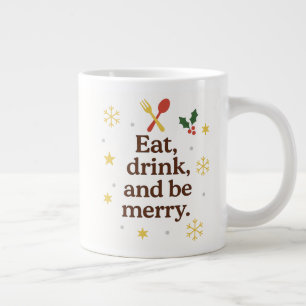 Eat, Drink and Be Merry – Festive Christmas Mug