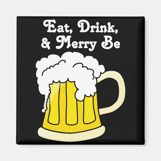 Eat, Drink, and Be Merry for Oktoberfest 2 Magnet (Front)