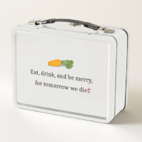 "Eat, Drink, and be Merry, for Tomorrow We Diet"