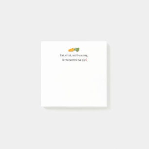 "Eat, Drink, and be Merry, for Tomorrow We Diet" Post-it Notes