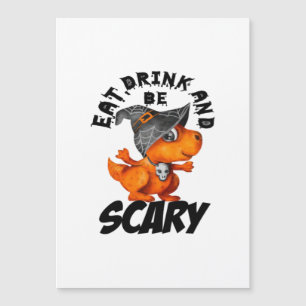 Eat Drink And Be Scared Funny Quote