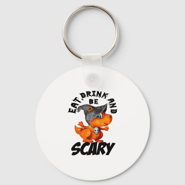 Eat Drink And Be Scared Funny Quote Key Ring (Front)