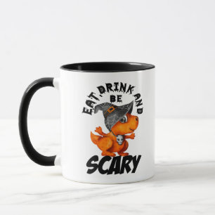 Eat Drink And Be Scared Funny Quote Mug