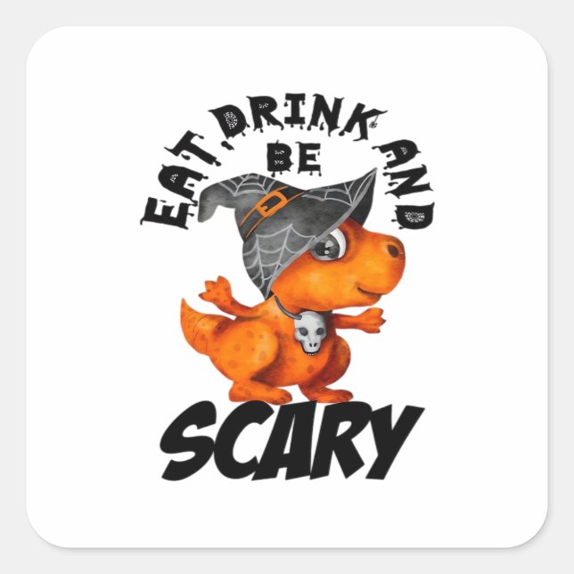 Eat Drink And Be Scared Funny Quote Square Sticker (Front)