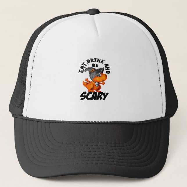 Eat Drink And Be Scared Funny Quote Trucker Hat (Front)