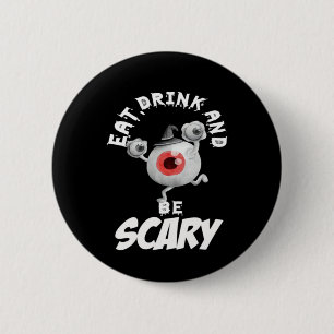 Eat Drink And Be Scared Retro Classic 6 Cm Round Badge