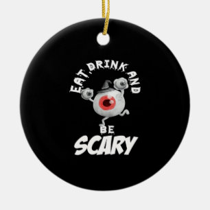 Eat Drink And Be Scared Retro Classic Ceramic Ornament