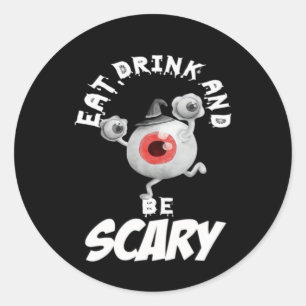 Eat Drink And Be Scared Retro Classic Classic Round Sticker