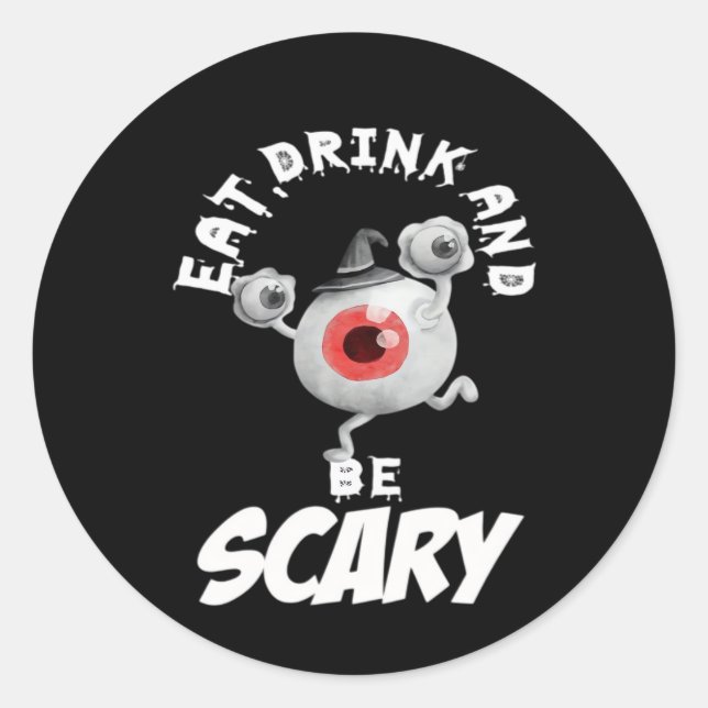 Eat Drink And Be Scared Retro Classic Classic Round Sticker (Front)