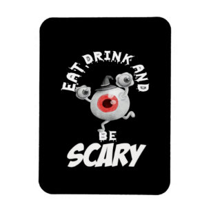 Eat Drink And Be Scared Retro Classic Magnet