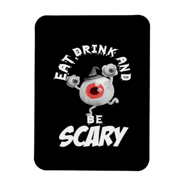 Eat Drink And Be Scared Retro Classic Magnet (Vertical)