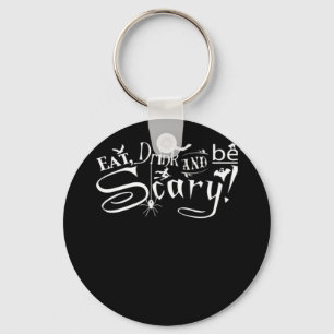 Eat Drink And Be Scary Aesthetic Graphic Key Ring