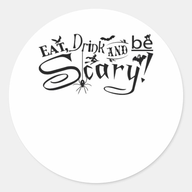 Eat Drink And Be Scary Casual Simple Classic Round Sticker (Front)
