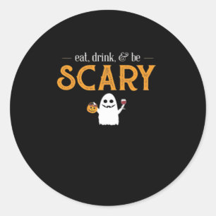 Eat Drink And Be Scary Classic Aesthetic Unique Classic Round Sticker