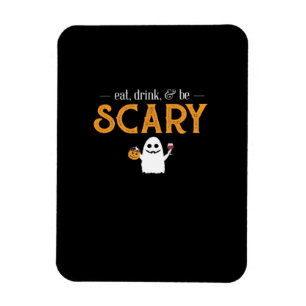 Eat Drink And Be Scary Classic Aesthetic Unique Magnet