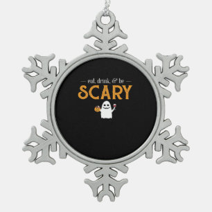 Eat Drink And Be Scary Classic Aesthetic Unique Snowflake Pewter Christmas Ornament