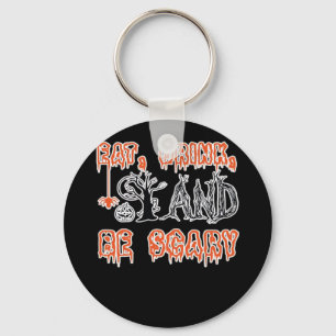 Eat Drink And Be Scary Classic Creative Casual Key Ring