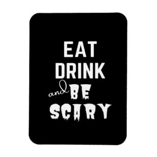 Eat Drink And Be Scary Classic Style Magnet