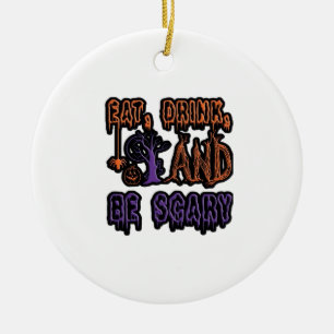 Eat Drink And Be Scary Colourful Artistic Typograp Ceramic Ornament