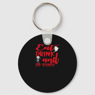 Eat Drink And Be Scary Cool Casual Key Ring