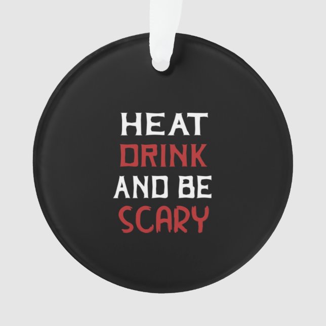Eat Drink And Be Scary Creative Casual Ornament (Front)