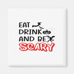 Eat Drink And Be Scary Design Retro Classic Magnet