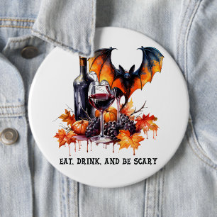 Eat Drink and Be Scary Fall Halloween Bat and Wine 6 Cm Round Badge