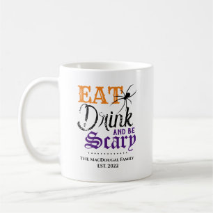 Eat Drink and be Scary Family Halloween Drinkware Coffee Mug