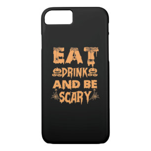 Eat Drink And Be Scary Funny Design iPhone 8/7 Case
