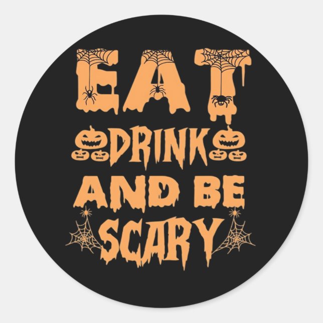 Eat Drink And Be Scary Funny Design Classic Round Sticker (Front)