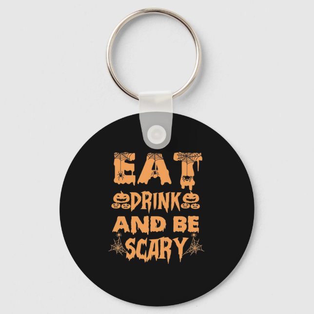 Eat Drink And Be Scary Funny Design Key Ring (Front)