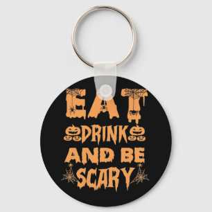 Eat Drink And Be Scary Funny Design Key Ring