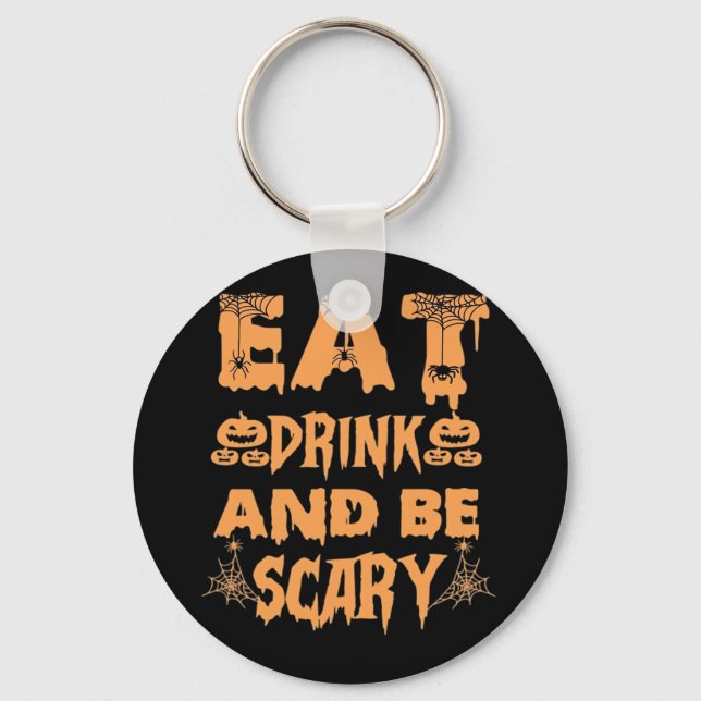 Eat Drink And Be Scary Funny Design Key Ring (Front)