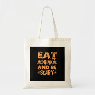 Eat Drink And Be Scary Funny Design Tote Bag