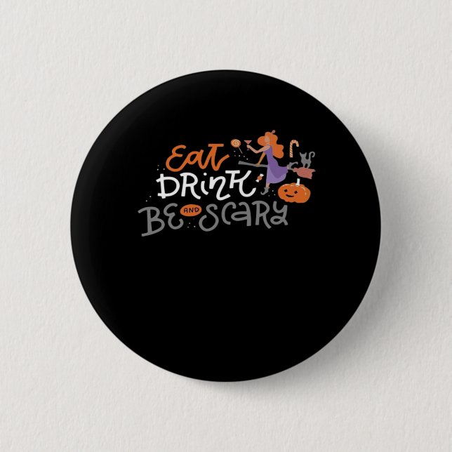 Eat Drink And Be Scary Funny Halloween 6 Cm Round Badge (Front)