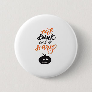 Eat Drink And Be Scary Funny Halloween 6 Cm Round Badge