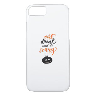 Eat Drink And Be Scary Funny Halloween iPhone 8/7 Case