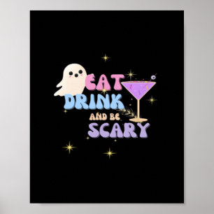 Eat Drink And Be Scary Funny Halloween Casual Uniq Poster