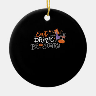 Eat Drink And Be Scary Funny Halloween Ceramic Ornament