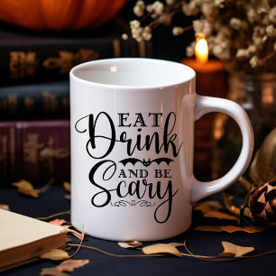 Eat Drink and be Scary Funny Halloween Coffee Mug