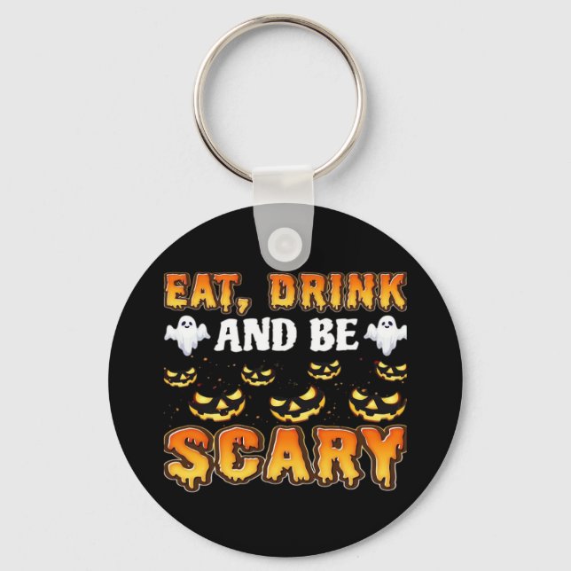 Eat Drink And Be Scary Funny Halloween Essential Key Ring (Front)