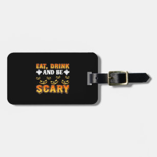 Eat Drink And Be Scary Funny Halloween Essential Luggage Tag