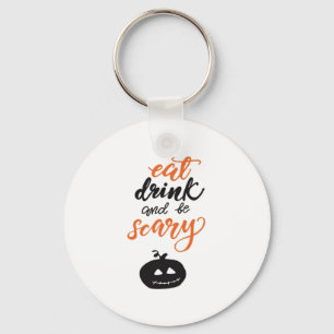 Eat Drink And Be Scary Funny Halloween Key Ring