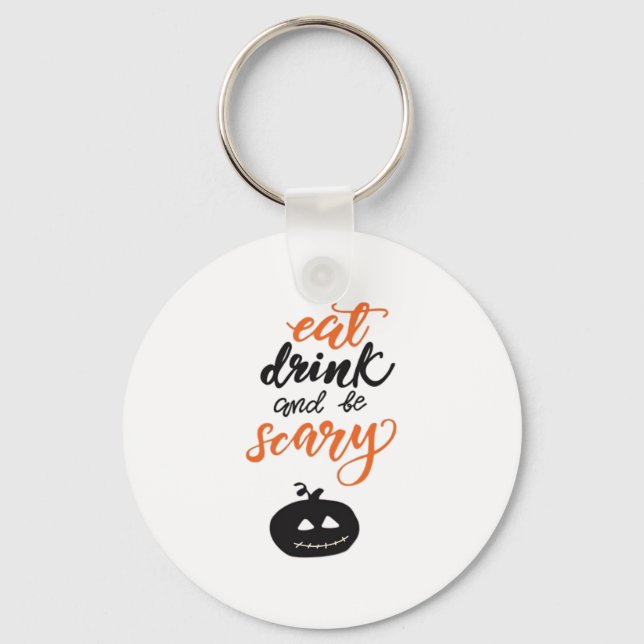 Eat Drink And Be Scary Funny Halloween Key Ring (Front)