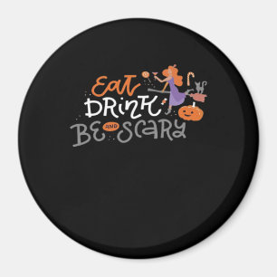 Eat Drink And Be Scary Funny Halloween Magnet