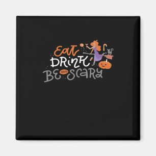 Eat Drink And Be Scary Funny Halloween Magnet