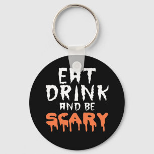 Eat Drink And Be Scary Funny Halloween Minimal Cle Key Ring