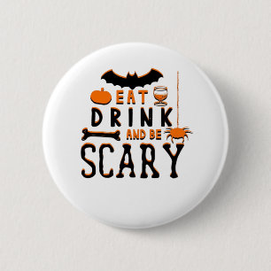 Eat Drink And Be Scary Funny Halloween Quote 6 Cm Round Badge