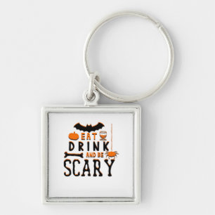 Eat Drink And Be Scary Funny Halloween Quote Key Ring