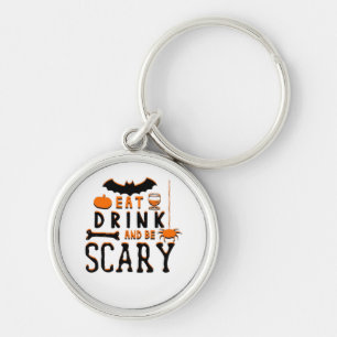 Eat Drink And Be Scary Funny Halloween Quote Key Ring